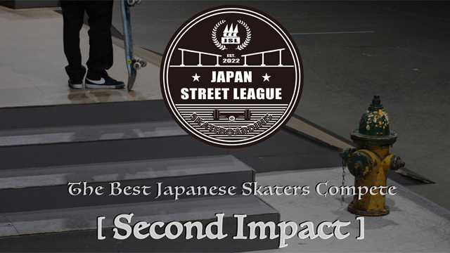 国内最高峰のスケートボードコンテスト『JAPAN STREET LEAGUE 第2戦』全競技をLIVE配信